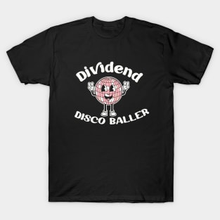 Dividend Disco Baller T-Shirt